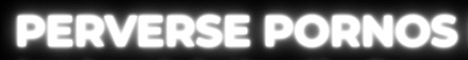 1460 Extrem Perverse Porno Videos & Sex Filme